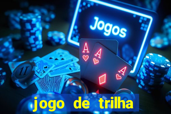 jogo de trilha para imprimir